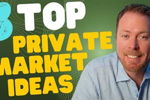 3 Top Private Real Estate Ideas
