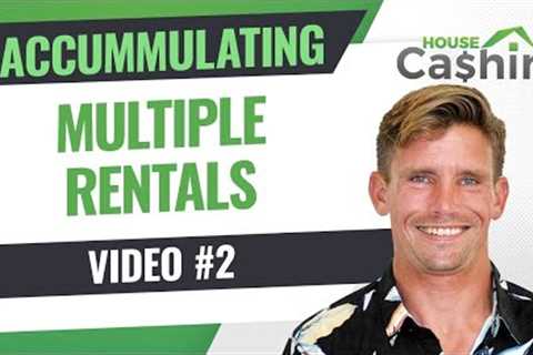 How to Accumulate Multiple Rental Properties [HouseCashin]