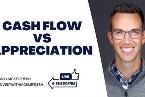 Real Estate Investing:  Appreciation vs  Cashflow | Fresh Take