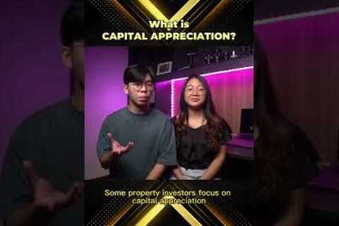 What is CAPITAL APPRECIATION in Real Estate Investment?