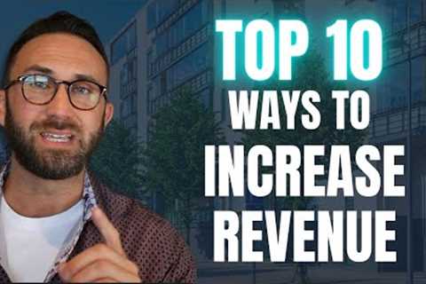 10 Ways To Increase The Revenue of Your Property