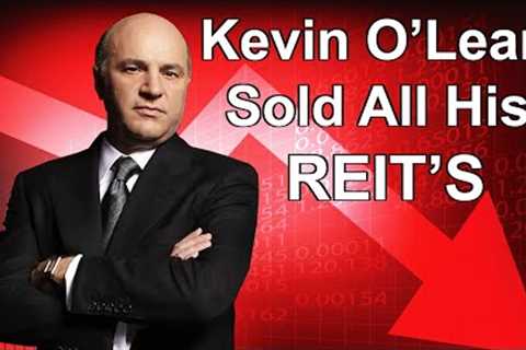 Kevin O'Leary Liquidated All His REITs - Real Estate Investment Trust