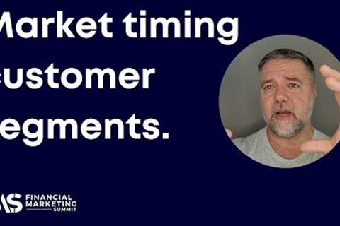 Market timing business trends &amp; customer segments
