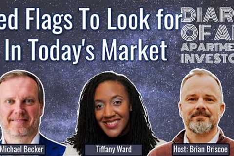 Red Flags To Look for In Today's Market With Michael Becker &amp; Tiffany Ward
