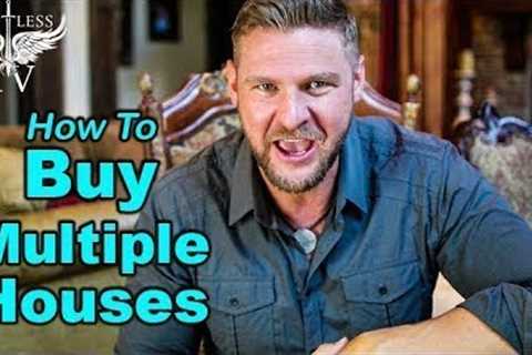 How To Buy Multiple Investment Properties