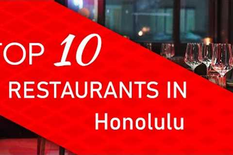 Top 10 best Restaurants in Honolulu, Hawaii