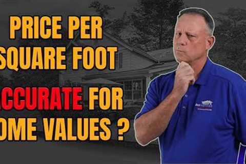How To Use Price Per Square Foot When Valuing A Home