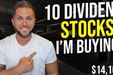 10 Dividend Stocks I'm Buying Now: Portfolio Update