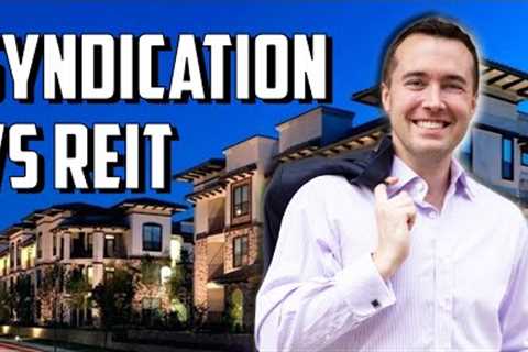 REIT vs Syndication: Which is the Better Real Estate Investment?
