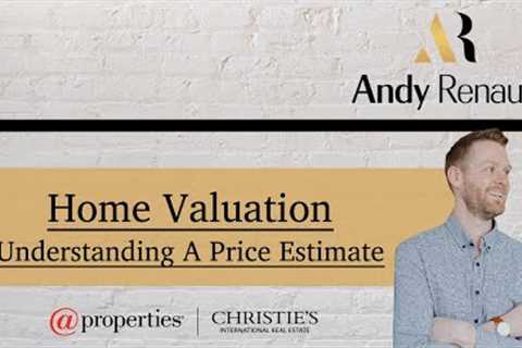 Understanding A Home Value Estimate - Get Yours Today!