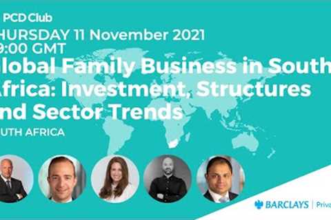 Global Family Business in South Africa: Investment, Structures, and Sector Trends