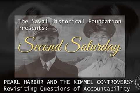 Second Saturday: Pearl Harbor and the Kimmel Controversy
