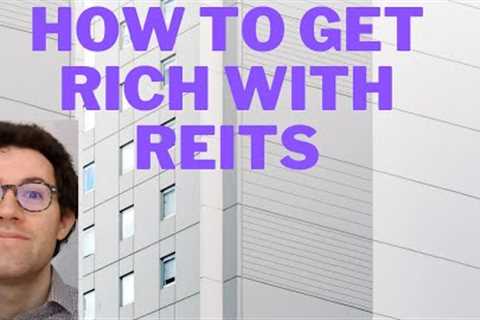 Get Rich with Real Estate Investment Trusts - Best REITs for 2020 - Reits Investing