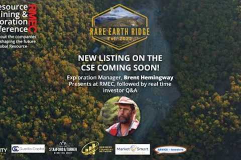 Rare Earth Ridge Resources Presents at our Live RMEC Series Followed by Investor Q&amp;A