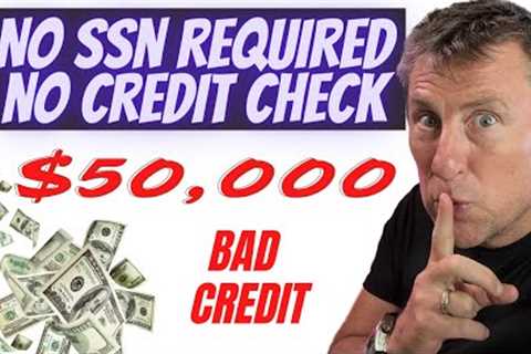 $50,000 Loans NO SSN REQUIRED NO CREDIT check &amp; Bad Credit in 1 day!