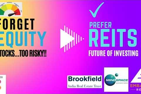 Why I prefer REITs to normal equity stocks. REIT investing India, Embassy Mindspace Brookfield Trust