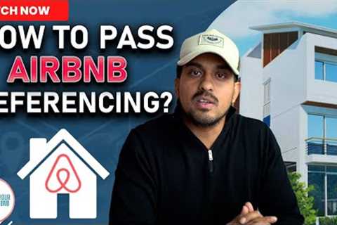 HOW TO PASS REFERENCING IN AIRBNB 2023? BEGINNER'S GUIDE FOR AIRBNB INVESTORS!