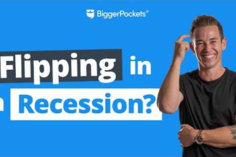2023 House Flipping Tips | BEAT Rising Interest Rates &amp; Recessions