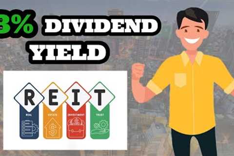 REITS WITH A 8% DIVIDEND YIELD | TIME TO ACCUMULATE?