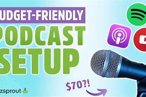 Budget Friendly Podcast Setup for Beginners