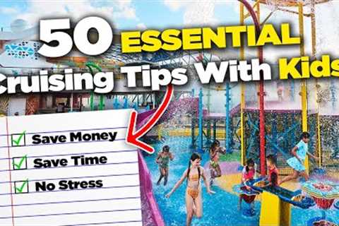 50 best cruising with kids tips &amp; secrets