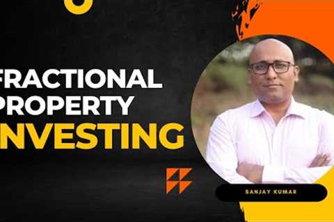 Fractional Property Investing: The Complete Guide