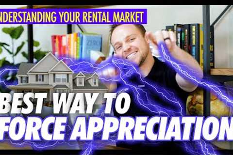 How To Understand Market Rents And Force HUGE Appreciation
