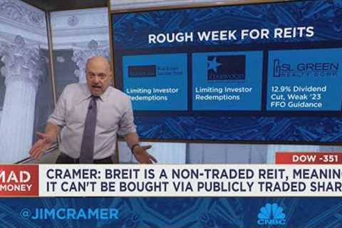 Jim Cramer tells investors his takeaways from BREIT barring withdrawals from the fund