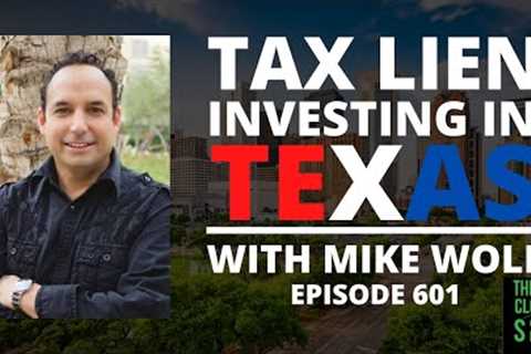 Texas Tax Lien Investing in Houston Texas with Mike Wolf