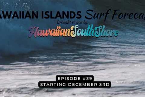 Episode 39: Accurate &amp; Comprehensive Hawaiian Islands Surf Forecast For This Week is Here!