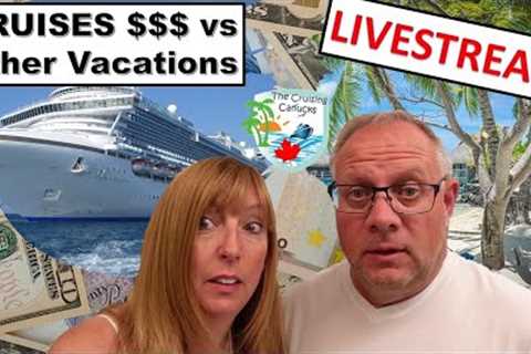LIVE Nov.27/22 - Are Cruises the Best Value for Travel $$$$$?!