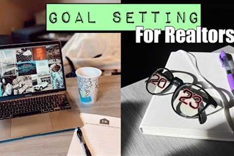 Goal Setting for Realtors! | How to Achieve your Real Estate Goals in 2023!
