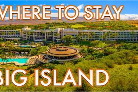 Where to Stay on the Big Island Hawai'i 2022 (Big Island Resorts and Hotels)
