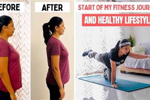 Start of My Fitness Journey and Healthy Lifestyle | How I Stay Motivated to Get Fitter?