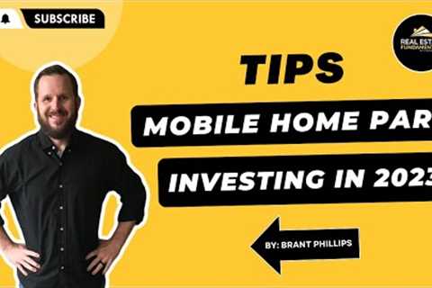 Mobile Home Park Investing: Tips for 2023