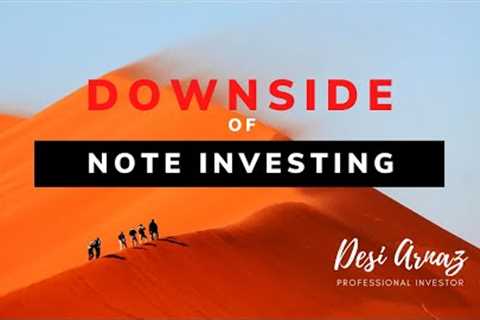 Downside To Note Investing