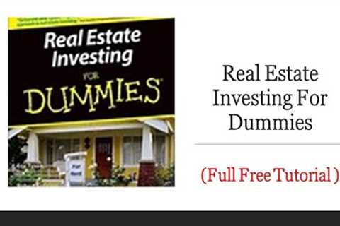 Real Estate Investing For Dummies - (+ Free Material to help you in the Description)