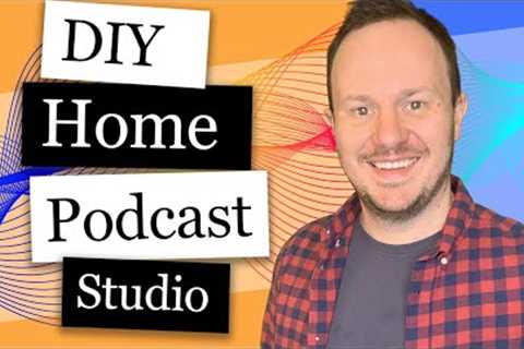 DIY Home Podcast Studio | Room Acoustics (Podcasting Education)