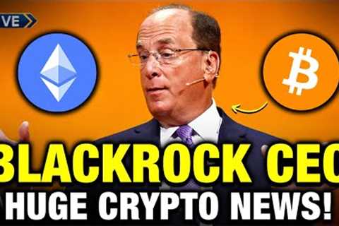 Blackrock CEO: Huge Crypto News For 2023!