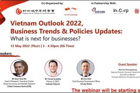 Vietnam Outlook 2022, Business Trends &amp; Policies Updates: What is next for businesses