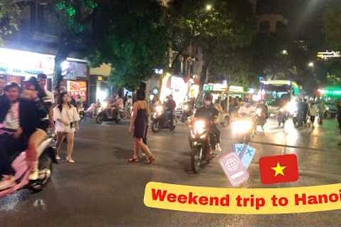 Travel to Hanoi with us 🇻🇳 | A quick but AMAZING weekend trip in Vietnam's capital city! 🍻