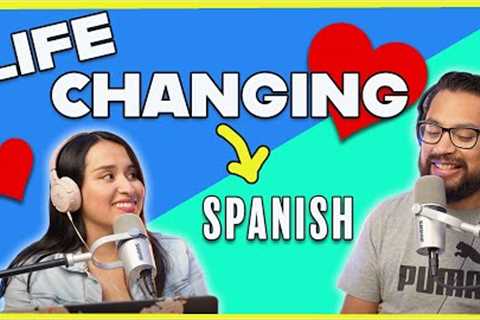 How SPANISH changed my life. [Real Spanish stories]