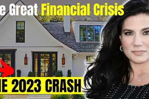 Home Prices  In 2023 Will Crash &amp; Economic And Financial Crisis Danielle DiMartino Booth