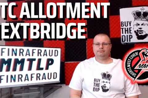MMTLP NEXTBRIDGE DTC BROKERS SHARE ALLOTMENT #FINRAFRAUD