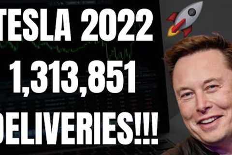 🔥 TESLA 2022 1,313,851 DELIVERIES!!! MUST WATCH TESLA ANALYSIS!!! 🚀