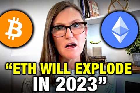 NO ONE Is Telling You THIS About Ethereum Cathie Wood Crypto Prediction 2023