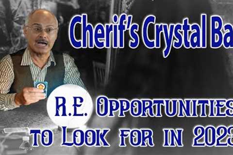 Cherif's Crystal Ball - Where to Find Opportunity as a Residential &amp; Commercial RE Investor in 2023