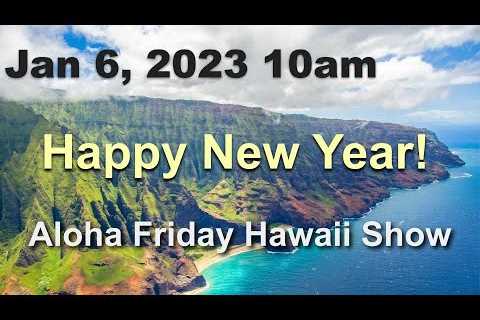 -LIVE- Jan 6 '23: Aloha Friday Hawaii Real Estate Show