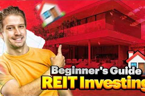 REIT INVESTING: A Beginner's Guide