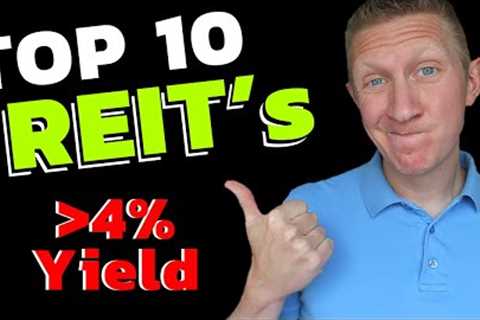 TOP 10 REIT Stocks for Dividend Investors